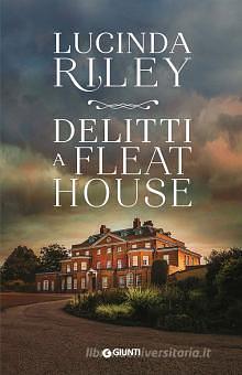 Delitti a Fleat House by Lucinda Riley