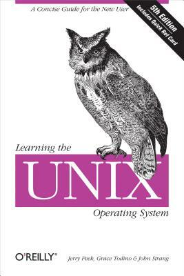 Learning the Unix Operating System: A Concise Guide for the New User by Grace Todino, Jerry Peek, John Strang