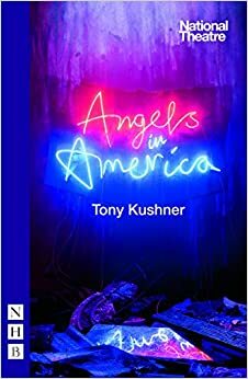 Angels in America by Tony Kushner