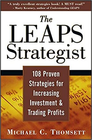 The Leaps Strategist: 108 Proven Strategies for Increasing Investment and Trading Profits by Michael C. Thomsett