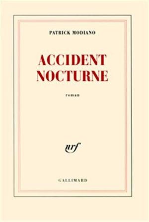 Accident nocturne by Patrick Modiano, Patrick Modiano