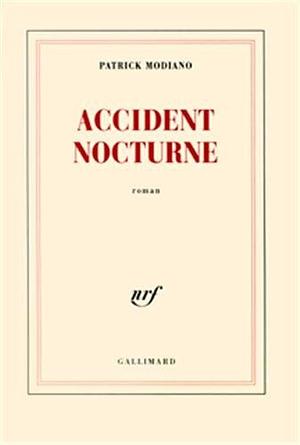 Accident nocturne by Patrick Modiano, Patrick Modiano