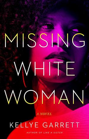 Missing White Woman by Kellye Garrett