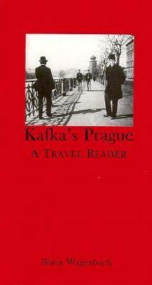 Kafka's Prague: A Travel Reader by Klaus Wagenbach, Shaun Whiteside