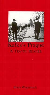 Kafka's Prague: A Travel Reader by Klaus Wagenbach, Shaun Whiteside
