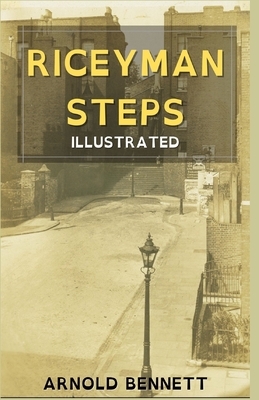 Riceyman Steps: Illustrated by Arnold Bennett