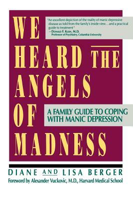 We Heard the Angels of Madness by Lisa Berger, Diane Berger