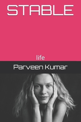 Stable: life by Parveen Kumar