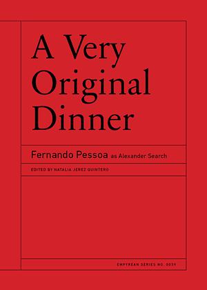 A Very Original Dinner by Fernando Pessoa, Alexander Search