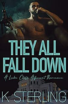 They All Fall Down by K. Sterling