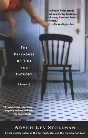 The Dialogues of Time and Entropy by Aryeh Lev Stollman