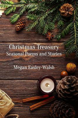 Christmas Treasury by Megan Easley-Walsh