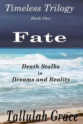 Timeless Trilogy, Book One, Fate by Tallulah Grace