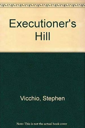 Executioner's Hill: An Homage to Pär Lagerkvist by Stephen Vicchio