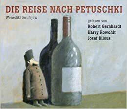 Die Reise nach Petuschki by Robert Gernhardt, Venedikt Erofeev, Harry Rowohlt