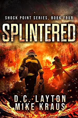 Splintered by DC Layton, Mike Kraus