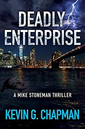 Deadly Enterprise by Kevin G. Chapman