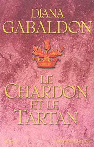 Le Chardon et le Tartan by Diana Gabaldon