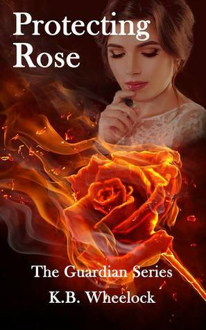 Protecting Rose by K.B. Wheelock