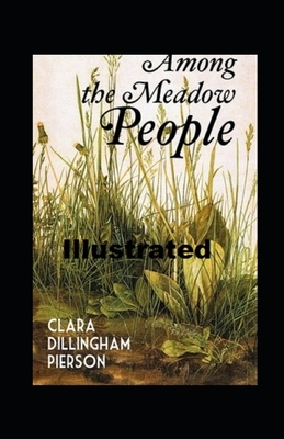 Among the Meadow People Illustrated by Clara Dillingham Pierson