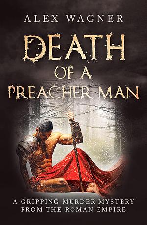 Death of a Preacher Man by Alex Wagner