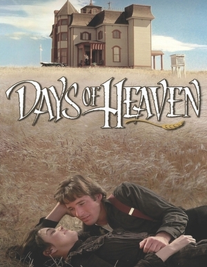 Days of Heaven: Screenplay by Elizabeth Tubbs