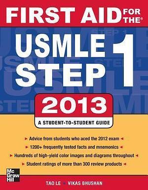 First Aid for the USMLE Step 1 2013 by Vikas Bhushan, Tao Le, Tao Le