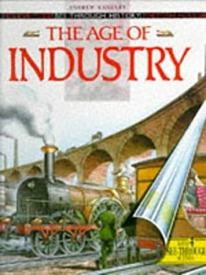 The Age Of Industry (See Through History) by Andrew Langley