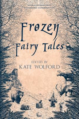 Frozen Fairy Tales by Kate Wolford