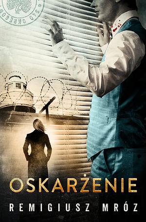 Oskarżenie by Remigiusz Mróz