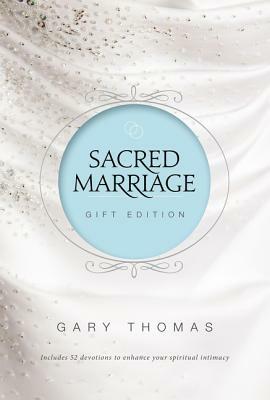 Sacred Marriage Gift Edition by Gary L. Thomas