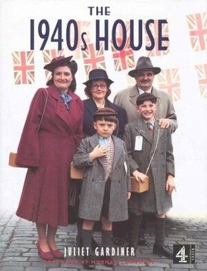 The 1940s House by Norman Longmate, Juliet Gardiner, Simon Roberts
