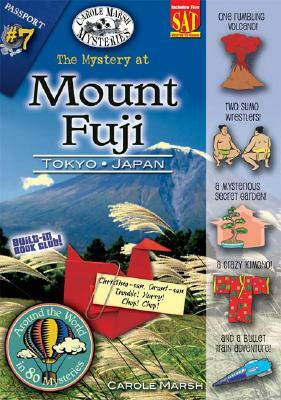 The Mystery at Mt. Fuji: Tokyo, Japan by Carole Marsh