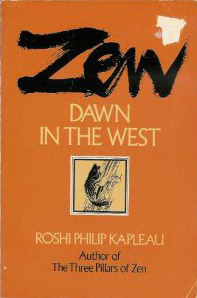 Zen: Dawn in the West by Philip Kapleau