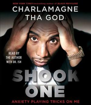 Shook One: Anxiety Playing Tricks on Me by Charlamagne Tha God
