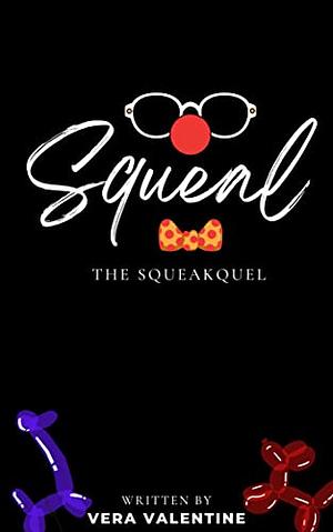 Squeal: The Squeakquel by Vera Valentine