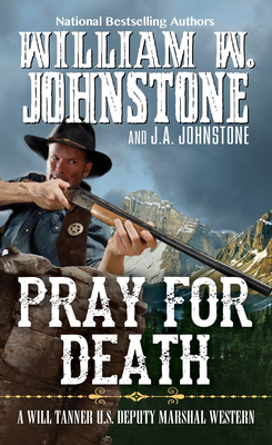 Pray for Death by J. A. Johnstone, William W. Johnstone