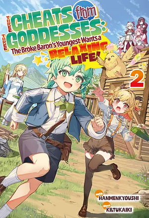 Three Cheats from Three Goddesses: The Broke Baron's Youngest Wants a Relaxing Life Volume 2 by Hanmenkyoushi
