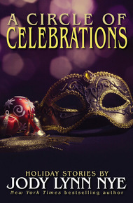 A Circle of Celebrations by Jody Lynn Nye