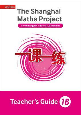 Shanghai Maths - The Shanghai Maths Project Teacher's Guide 1b by 