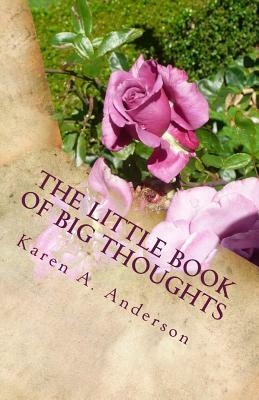 The Little Book of BIG Thoughts -- Vol. 5 by Karen a. Anderson