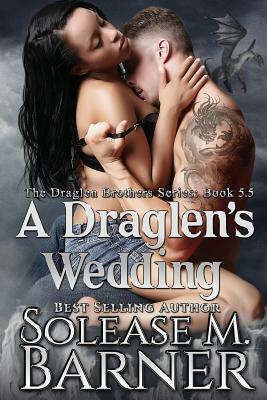 A Draglen's Wedding (5.5) by Solease M. Barner