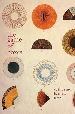 The Game of Boxes: Poems by Catherine Barnett