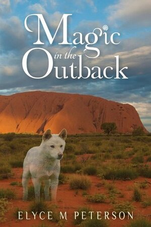 Magic in the Outback by Allison Kartchner, Elyce Peterson, Susanne Madsen