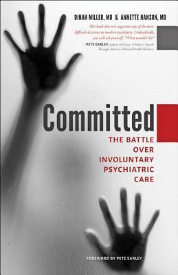 Committed: The Battle Over Involuntary Psychiatric Care by Annette Hanson, Dinah Miller