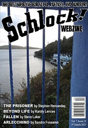 Schlock! Webzine Vol. 7, Issue 22 by Steve Laker, Karoly Lences, James Talbot, Stephen Hernandez, Grey Matter Press, Sandro Fossemo, Gregory K.H. Bryant