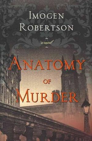 Anatomy of Murder by Imogen Robertson