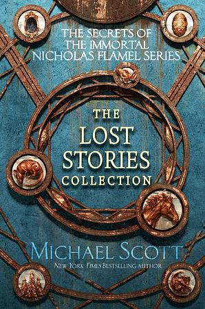 The Secrets of the Immortal Nicholas Flamel: The Lost Stories Collection by Michael Scott