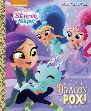 Dragon Pox! (Shimmer and Shine) by Courtney Carbone