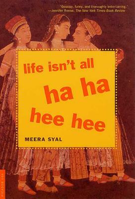 Life Isn't All Ha Ha Hee Hee by Meera Syal